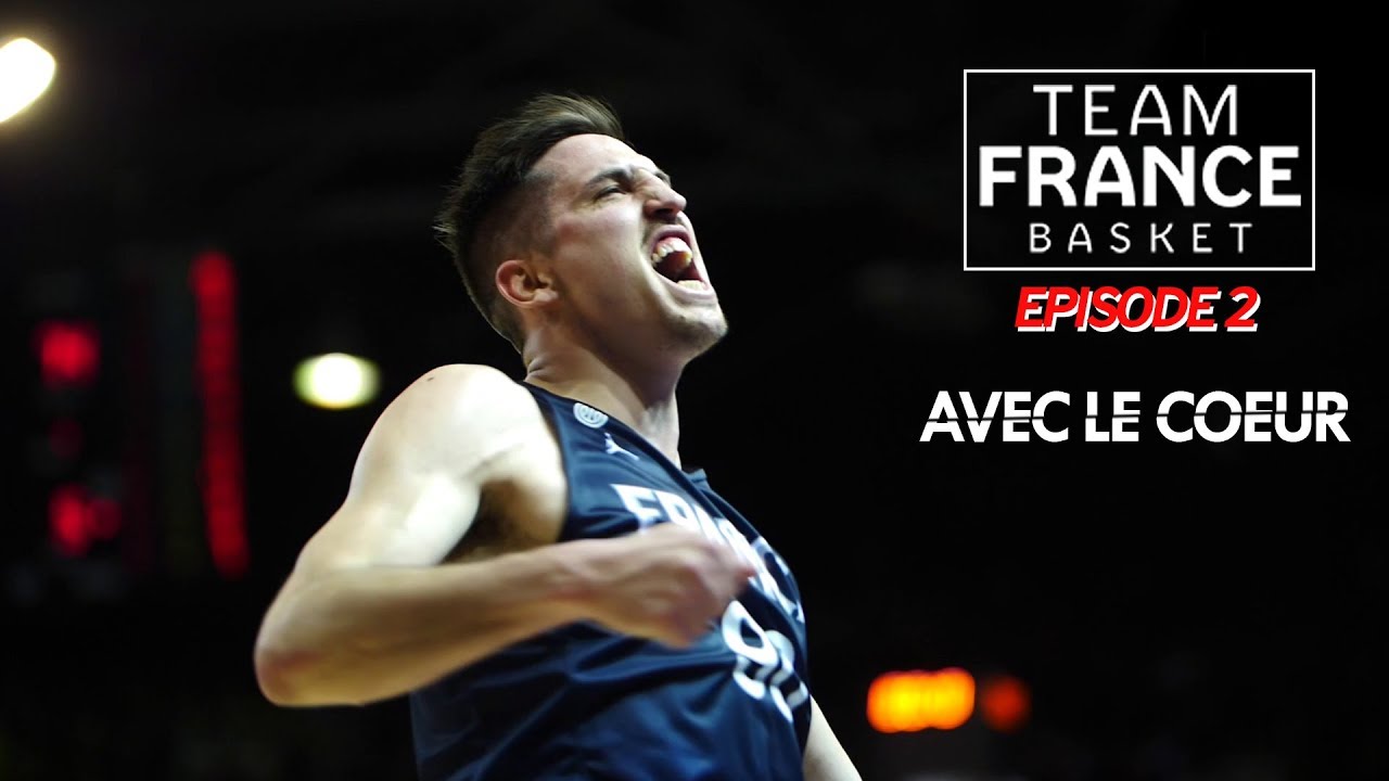 Team France Basket - Episode 2 | Avec le coeur