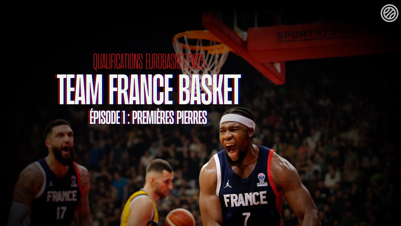 Web-Série Team France Basket | Qualifications EuroBasket 2025 | Épisode 1 : Premières pierres